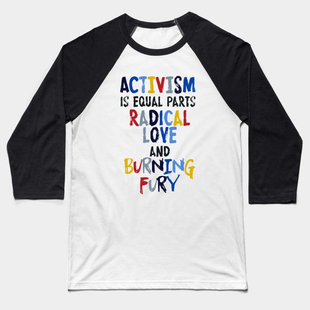 Activism=Love+Fury Baseball T-Shirt by galetea